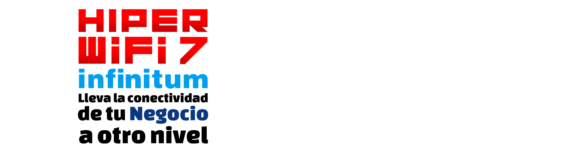 Hiper WiFi7 infinitum Lleva la conectividad de tu Negocio a otro nivel