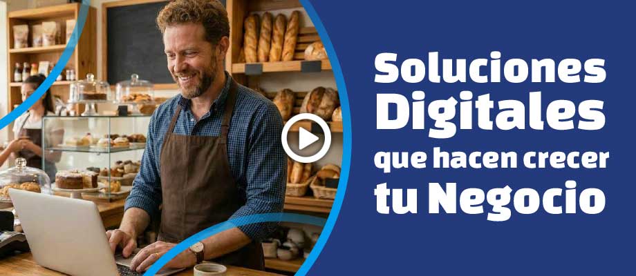 Soluciones Digitales que hacen crecer tu Negocio